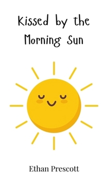 Hardcover Kissed by the Morning Sun Book
