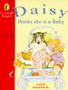 Daisy Thinks She Is a Baby - Book  of the Daisy the Bull Terrier