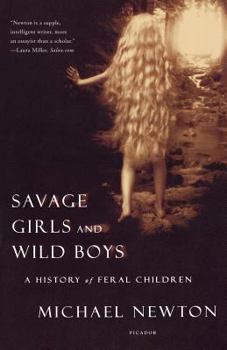 Paperback Savage Girls and Wild Boys: A History of Feral Children Book
