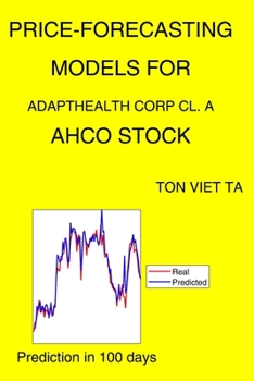 Paperback Price-Forecasting Models for Adapthealth Corp Cl. A AHCO Stock Book
