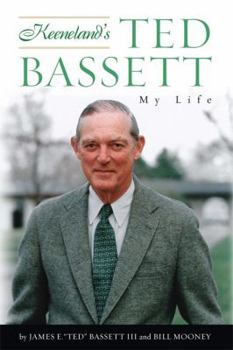Hardcover Keeneland's Ted Bassett: My Life Book