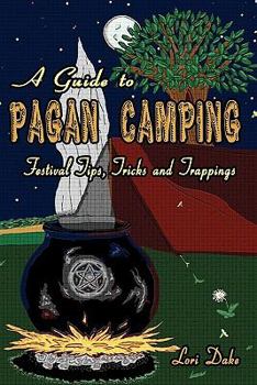 Paperback A Guide to Pagan Camping: Festival Tips, Tricks and Trappings Book