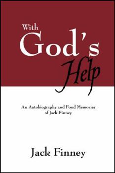 Paperback With God's Help: An Autobiography and Fond Memories of Jack Finney Book