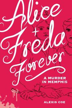 Hardcover Alice + Freda Forever: A Murder in Memphis Book