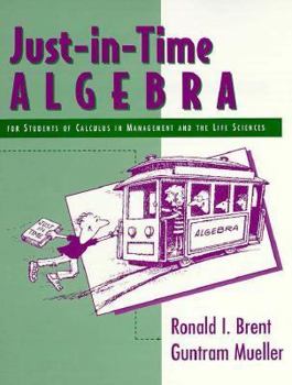 Paperback Just in Time Algebra for Students of Calculus in Management and the Lifesciences Book