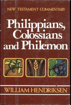 Philippians, Colossians, & Philemon: Combined Repr of 1962 Epistle to the Philippians and 1964 Epistles to Colossians and Philemon - Book  of the New Testament Commentary