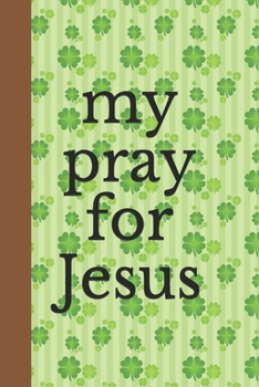 Paperback my pray for Jesus: 100 Days of Grace & Gratitude Book