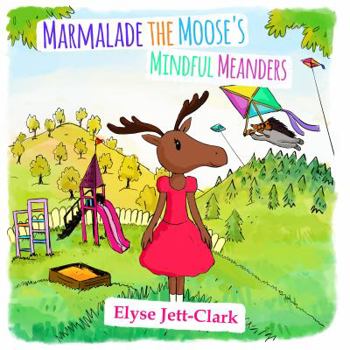 Paperback Marmalade the Moose's Mindful Meanders Book