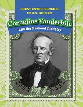 Paperback Cornelius Vanderbilt and the Railroad Industry Book