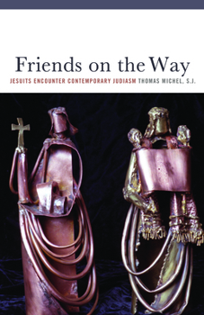 Hardcover Friends on the Way: Jesuits Encounter Contemporary Judaism Book