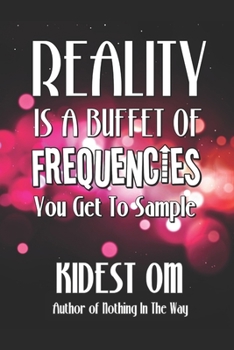 Paperback Reality is a Buffet of Frequencies You Get to Sample Book