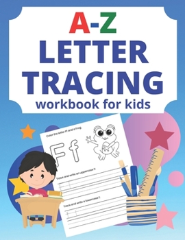 Paperback A-Z Letter Tracing Workbook For Kids: Alphabet Letter Writing, A-Z Tracing and Coloring Workbook for Toddlers. Book