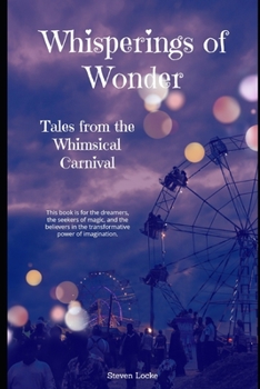 Paperback Whisperings of Wonder: Tales from the Whimsical Carnival Book