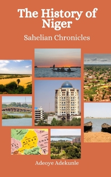 Paperback The History of Niger: Sahelian Chronicles Book