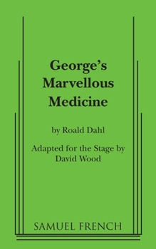 George's Marvellous Medicine: Adaptation for the Stage