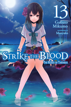 Paperback Strike the Blood, Vol. 13 (Light Novel): The Roses of Tartarus Volume 13 Book