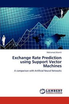 Paperback Exchange Rate Prediction using Support Vector Machines Book