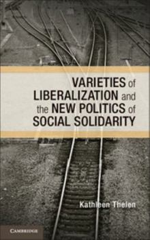 Hardcover Varieties of Liberalization and the New Politics of Social Solidarity Book