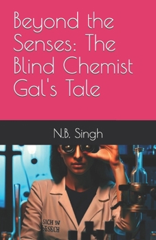 Paperback Beyond the Senses: The Blind Chemist Gal's Tale Book