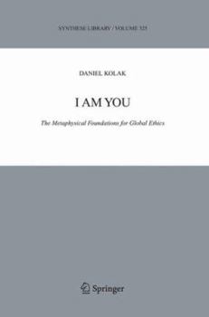 Hardcover I Am You: The Metaphysical Foundations for Global Ethics Book