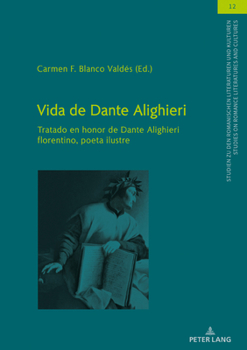 Vida de Dante Alighieri: Tratado En Honor de Dante Alighieri Florentino, Poeta Ilustre