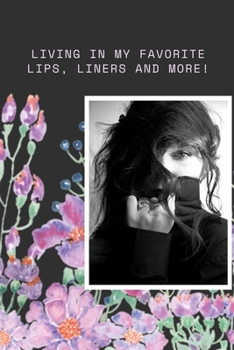 Paperback Living in my favorite Lips Liners and more: Beauty Treatments Log Management Diary For Salons, Spas, Grooming, Gifts for Beauty Beauty Treatments Log Book