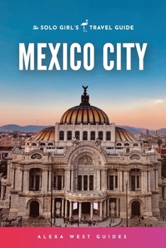 Paperback Mexico City: The Solo Girl's Travel Guide Book
