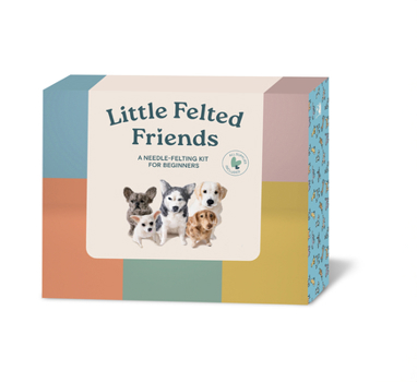 Paperback Little Felted Friends: Dog Needle-Felting Beginner Kits with Needles, Wool, Supplies, and Instructions Book