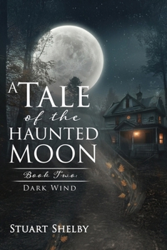 Paperback A Tale of the Haunted Moon: Book Two: Dark Wind Book