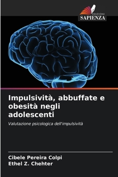 Paperback Impulsività, abbuffate e obesità negli adolescenti [Italian] Book