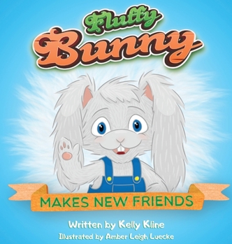 Hardcover Fluffy Bunny: Makes New Friends Book