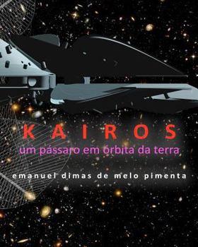 Paperback Kairos: um pássaro em órbita da terra [Portuguese] Book