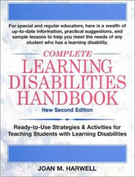 Paperback Complete Learning Disabilities Handbook: Ready-To-Use Strategies & Activities for Teaching Students with Learning Disabilities Book