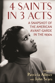 Paperback 4 Saints in 3 Acts: A Snapshot of the American Avant-Garde in the 1930s Book