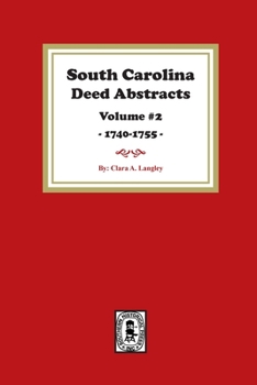 Paperback South Carolina Deed Abstracts 1740-1755, Volume #2. Book