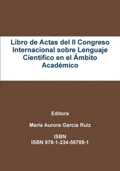 Paperback Libro de Actas del II Congreso Internacional sobre Lenguaje Científico en el Ámbito Académico [Spanish] Book
