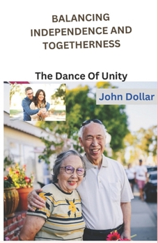 Paperback Balancing Independence and Togetherness: The Dance Of Unity Book