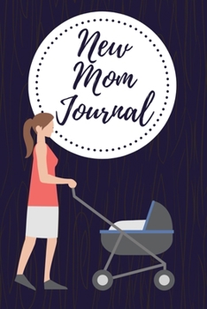 Paperback New Mom Journal: One Memory A Day - Journal with Prompts for New Moms Book