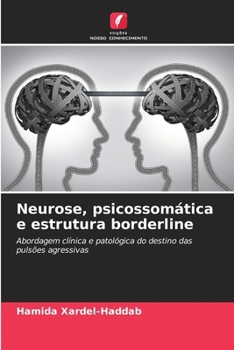 Neurose, psicossomática e estrutura borderline (Portuguese Edition)