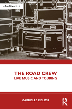 Paperback The Road Crew: Live Music and Touring Book