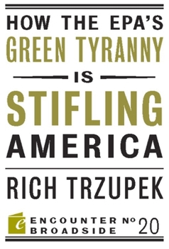 Paperback How the Epa?s Green Tyranny Is Stifling America Book