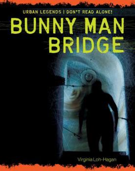 Bunny Man Bridge - Book  of the Urban Legends: Don't Read Alone!