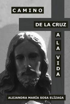 Paperback Camino de la Cruz a la Vida [Spanish] Book