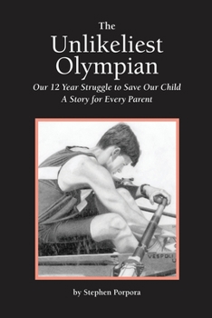 Paperback The Unlikeliest Olympian: Our 12-Year Struggle to Save Our Child: A Story for Every Parent Book