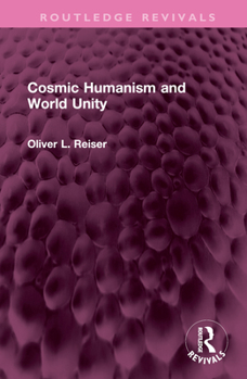 Hardcover Cosmic Humanism and World Unity Book