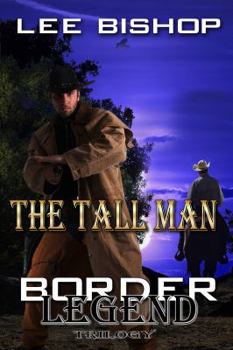 Paperback The Tall Man: Border Legend Trilogy Book