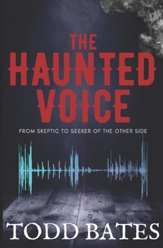 Paperback The Haunted Voice: From Skeptic to Seeker of the Other side Book