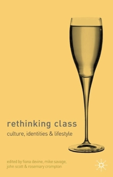 Hardcover Rethinking Class: Cultures, Identities and Lifestyles Book