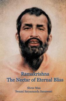 Paperback Ramakrishna, the Nectar of Eternal Bliss Book