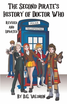 The Second Pirates History of Doctor Who: Stage Plays, Spin Offs and Hidden Corners of the Whoniverse (The Pirate Histories)